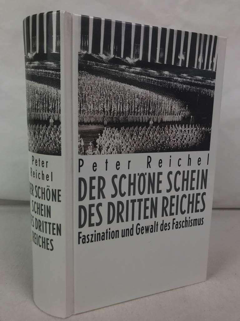 Der schöne Schein des Dritten Reiches. Faszination und Gewalt des Faschismus Politics & History