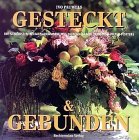 Gesteckt & Gebunden: Die schönsten Blumenarrangements durchs ganze Jahr von Pieter Porters Books