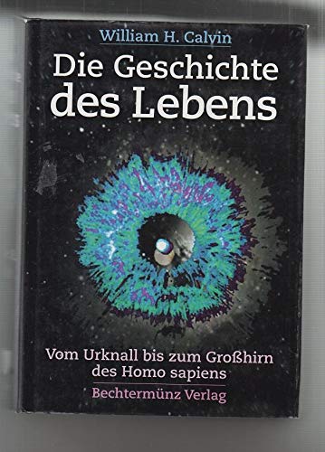 Die Geschichte des Lebens. Vom Urknall bis zum Großhirn des Homo Sapiens. Books