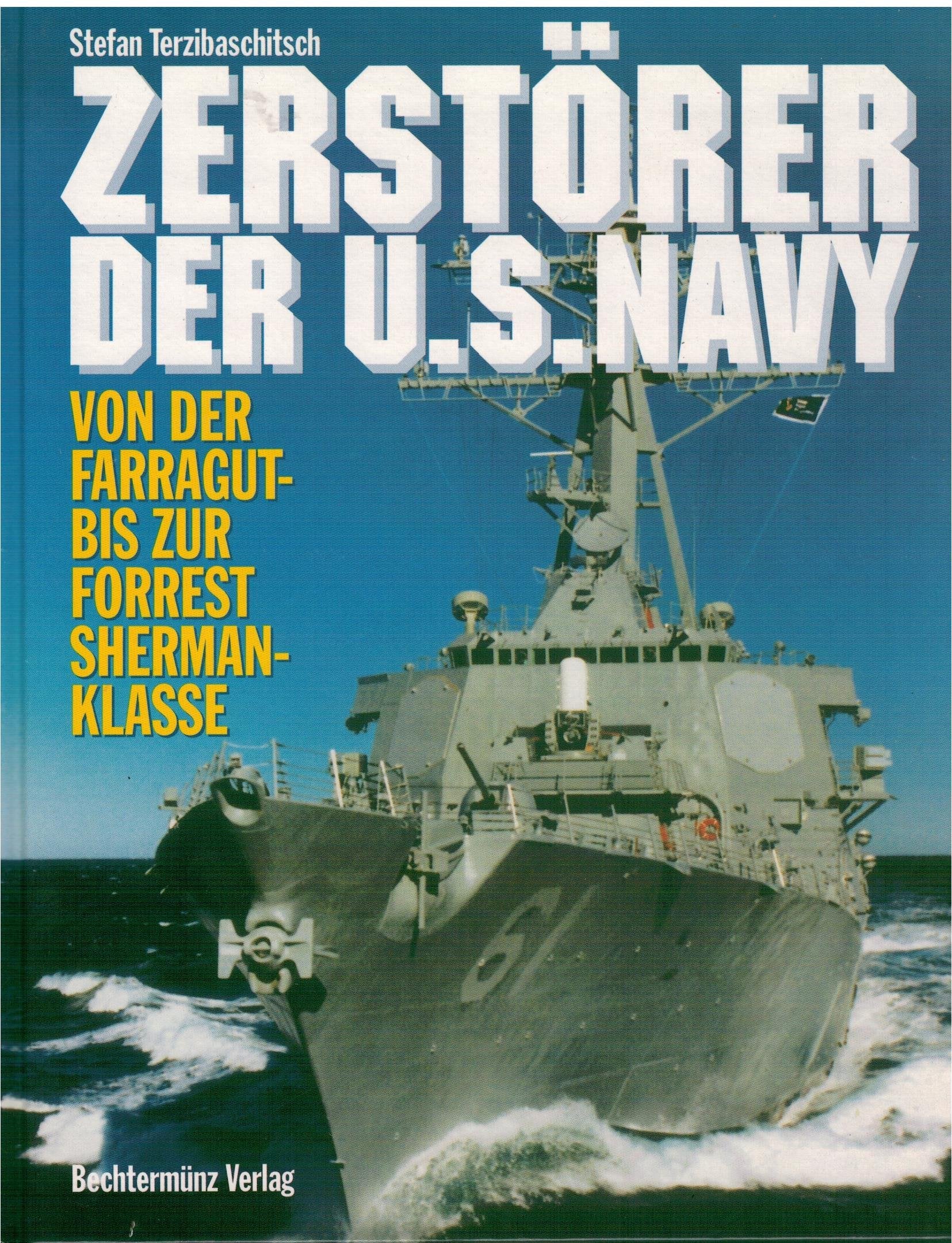 Zerstörer der U.S. Navy: Von der Farragut-bis zur Forrest Sherman-Klasse Business & Technology