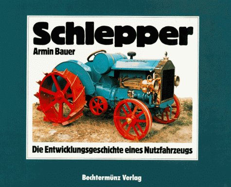 Schlepper. Sonderausgabe. Die Entwicklungsgeschichte eines Nutzfahrzeugs Books
