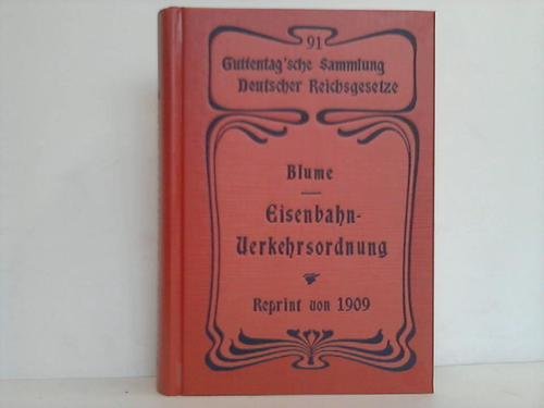 Die Eisenbahn-Verkehrsordnung vom 23. Dezember 1908 nebst allgemeinen Ausführungsbestimmungen (Nachdruck) Media & Communication