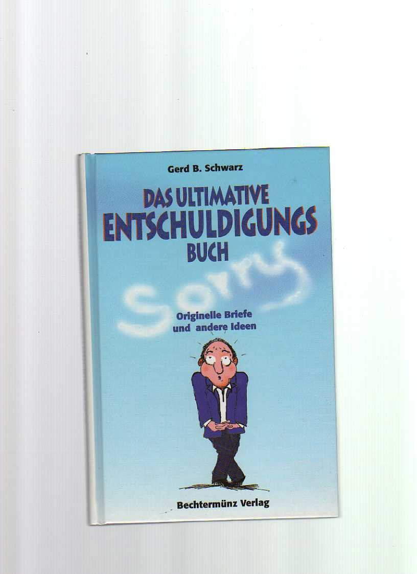 Das ultimative Entschuldigungsbuch. Originelle Briefe und andere Ideen Books