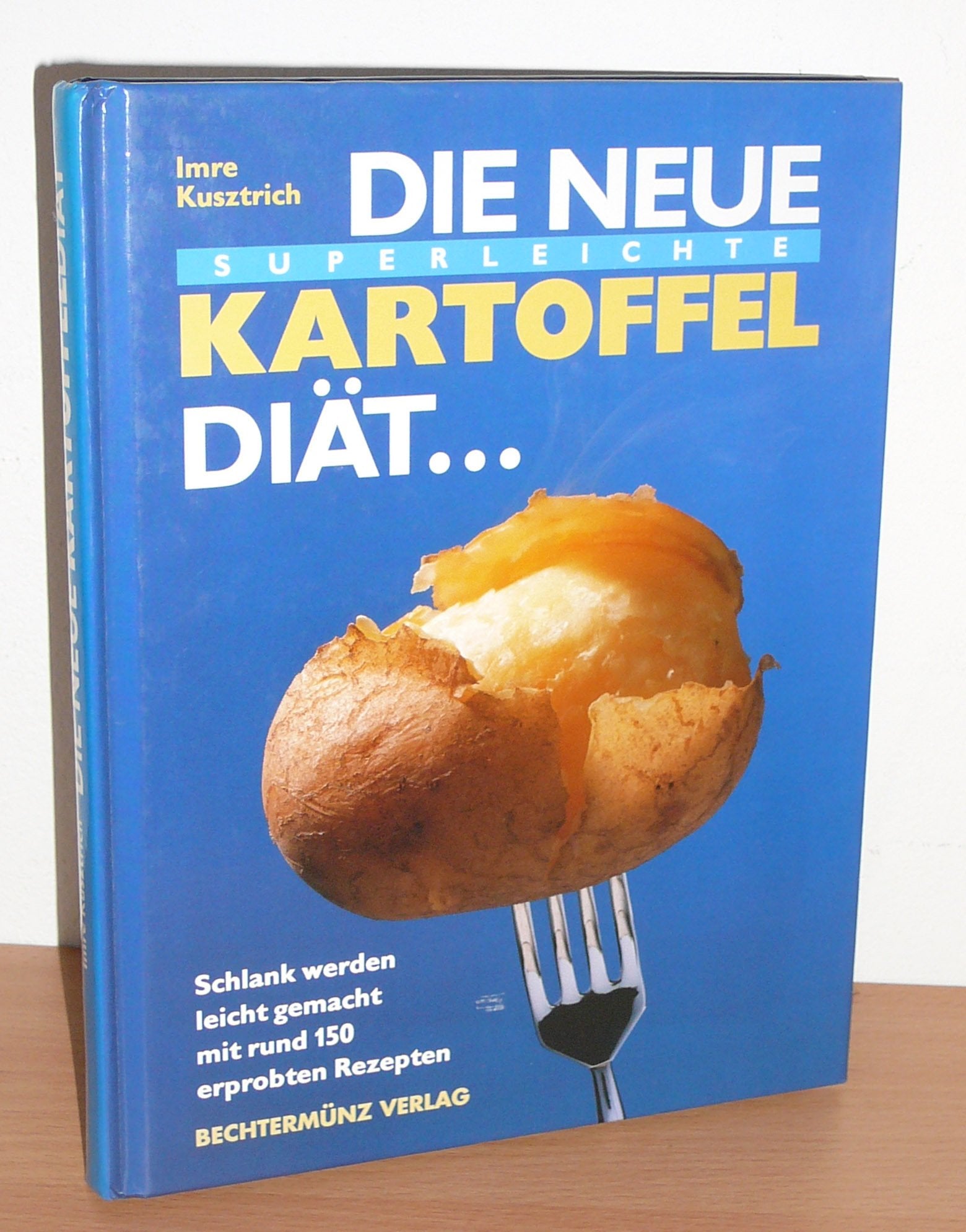 Die neue superleichte Kartoffeldiät. Schlank werden leicht gemacht mit rund 150 erprobten Rezepten. Cooking & Enjoying