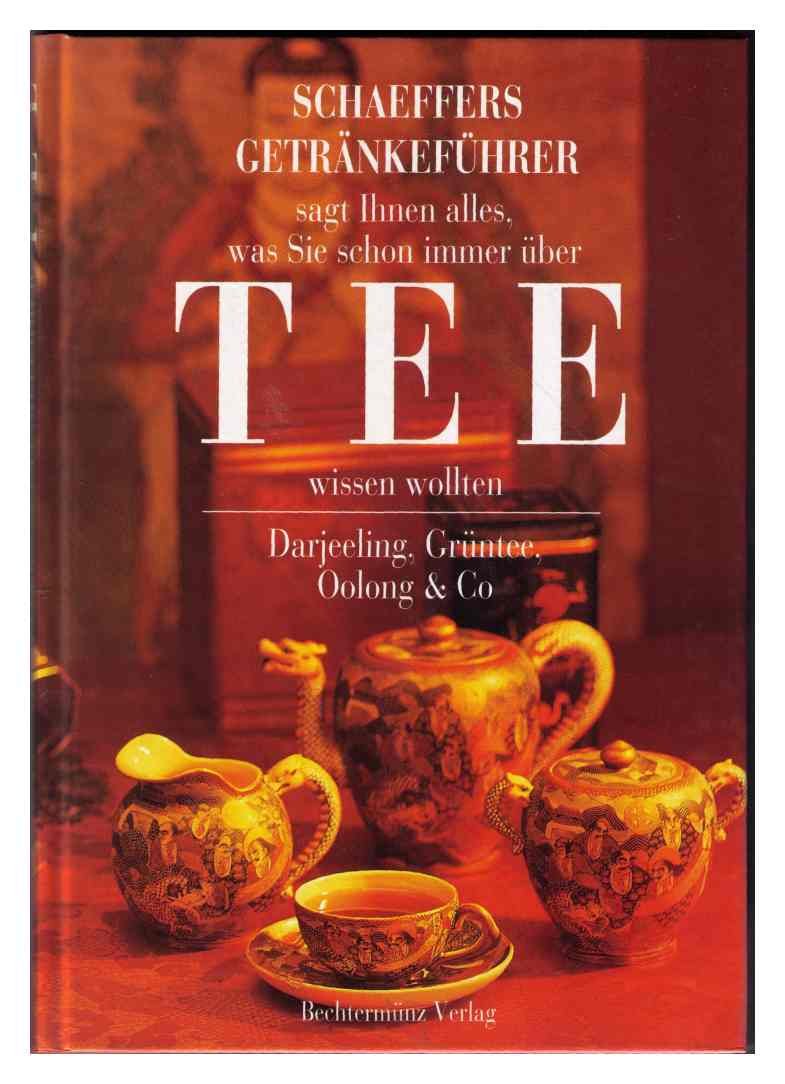 Schaeffers Getränkeführer sagt Ihnen alles, was Sie schon immer über TEE wissen wollten Books