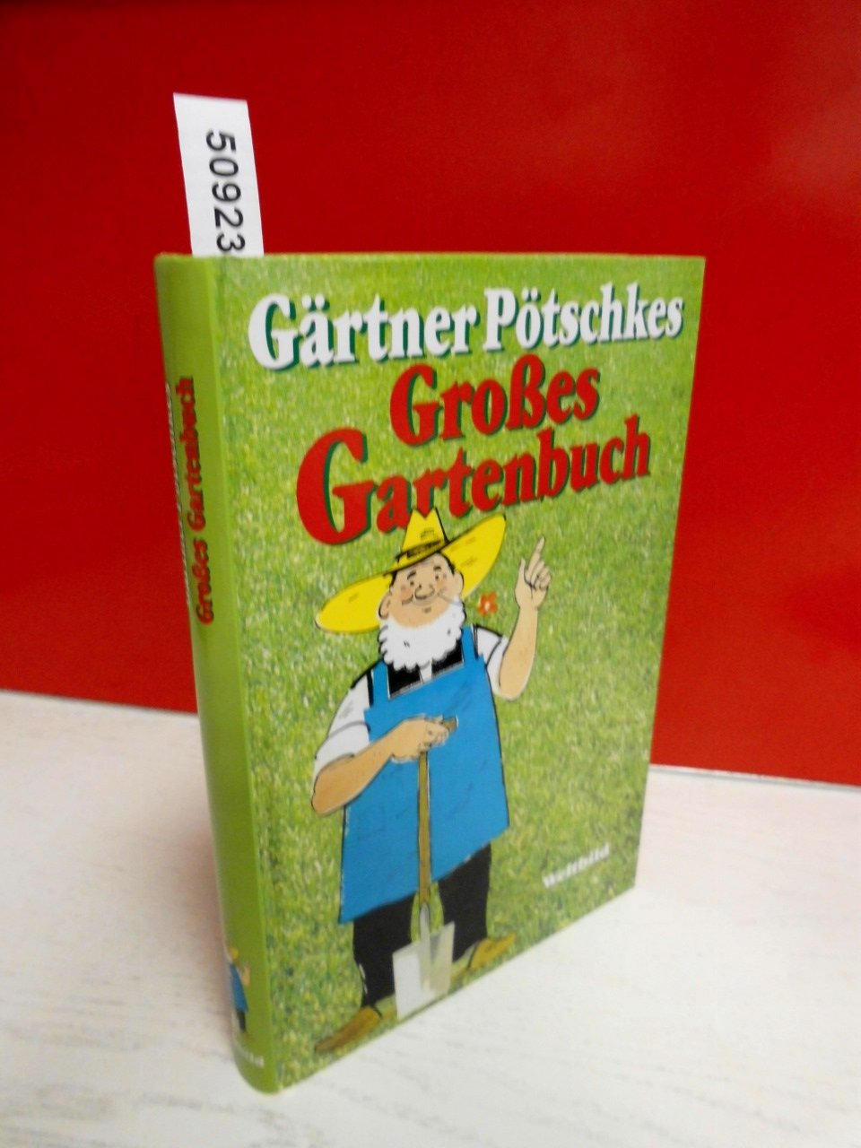 Gärtner Pötschkes grosses Gartenbuch Garden & Plants