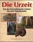 Die Urzeit. Von der Entstehung des Lebens bis zum Neandertaler Politics & History