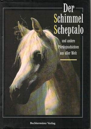 Der Schimmel Scheptalo und andere Pferdegeschichten aus aller Welt Books