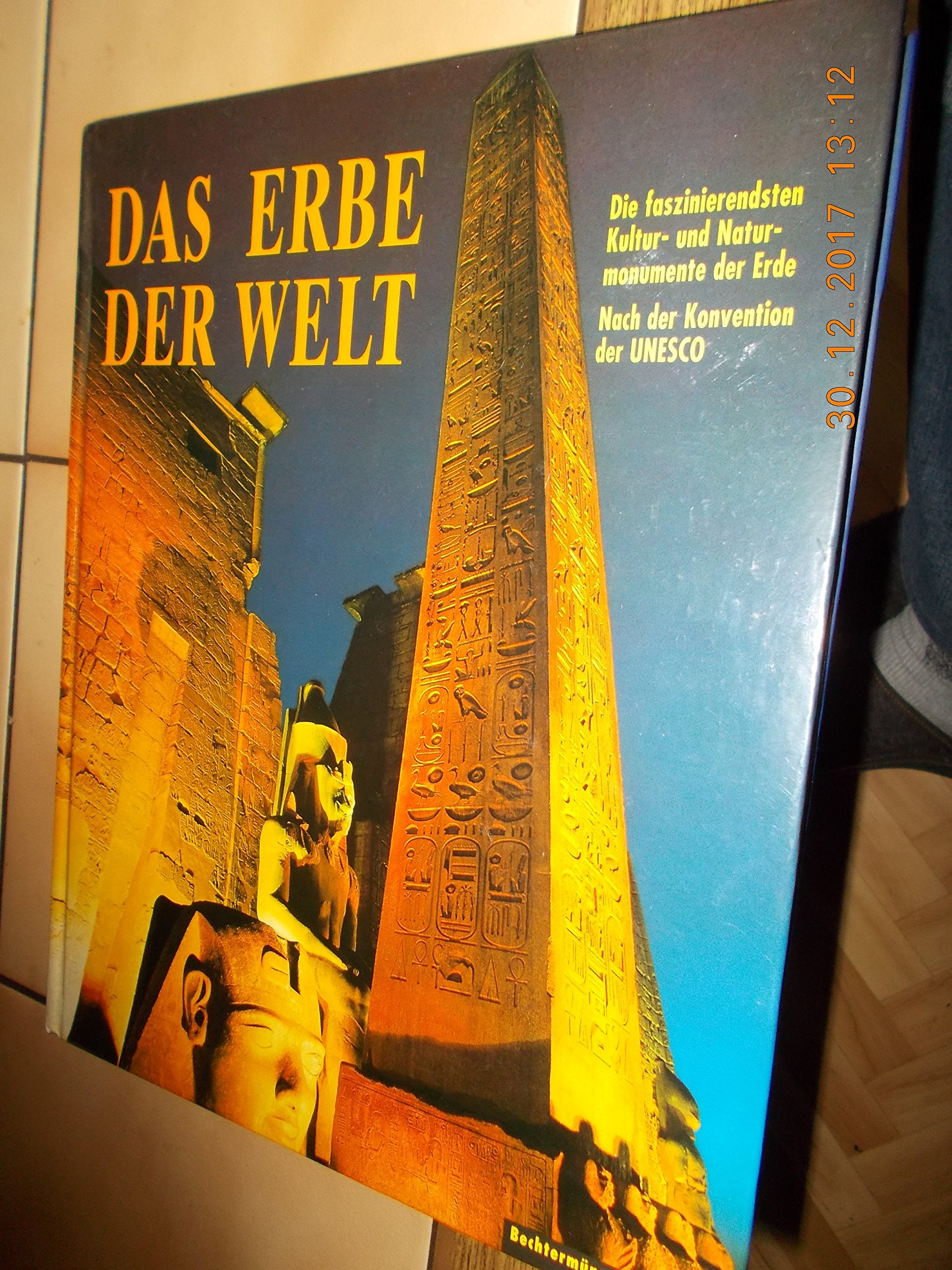 Das Erbe der Welt: Die faszinierendsten Kultur- und Naturmonumente der Erde. Nach der Konvention der UNESCO Film, Art & Culture