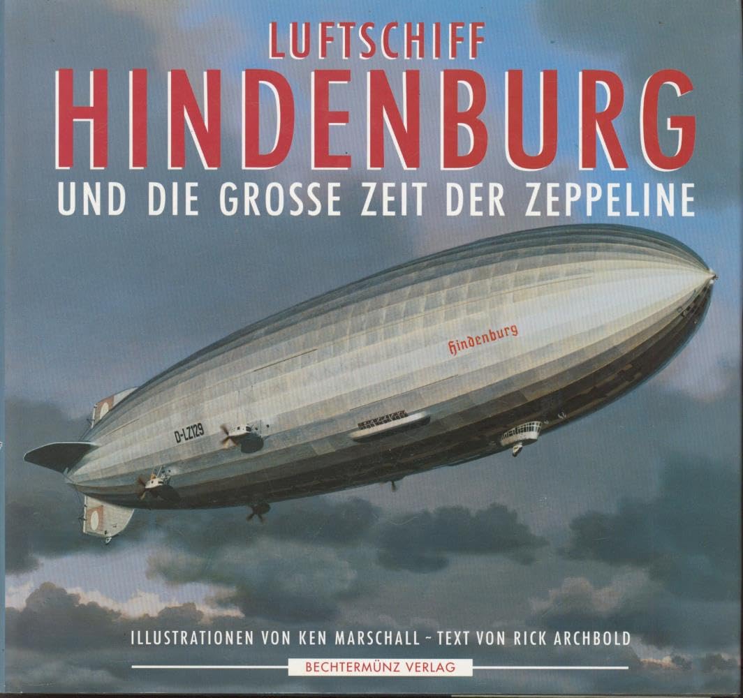 Luftschiff Hindenburg: Und die grosse Zeit der Zeppeline Business, Finance & Career