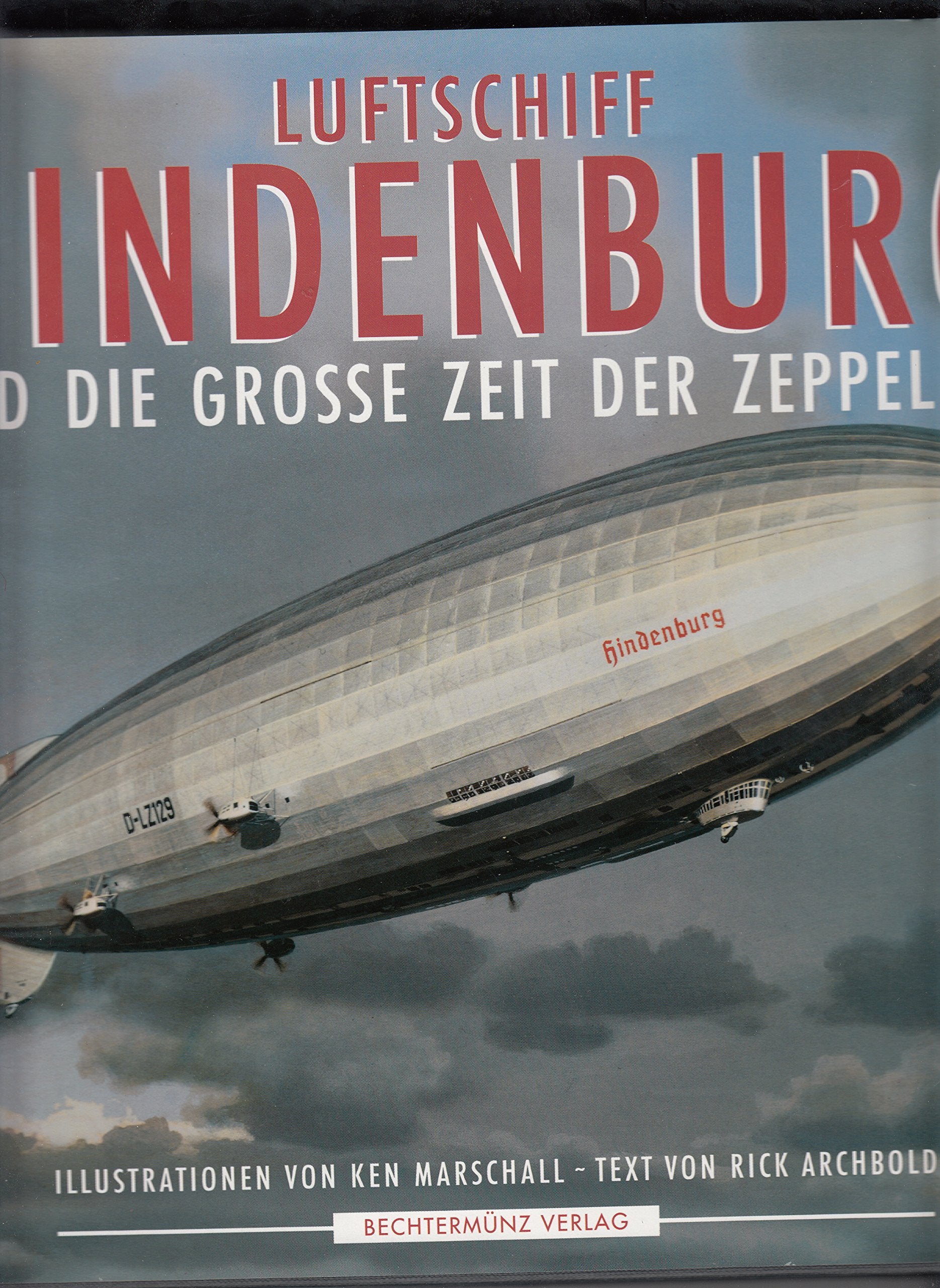 Luftschiff Hindenburg: Und die grosse Zeit der Zeppeline Business, Finance & Career