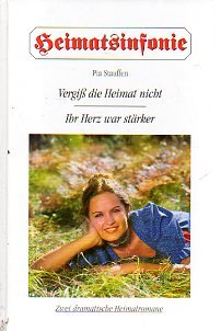 Vergiss die Heimat nicht / Ihr Herz war stärker Books