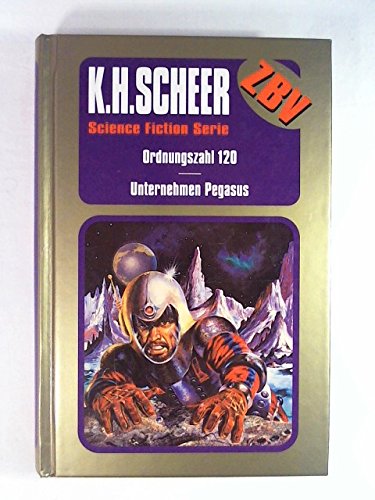 Ordnungszahl 120/Unternehmen Pegasus (Science Fiction Serie ZBV Zur besonderen Verwendung Band 2) Books