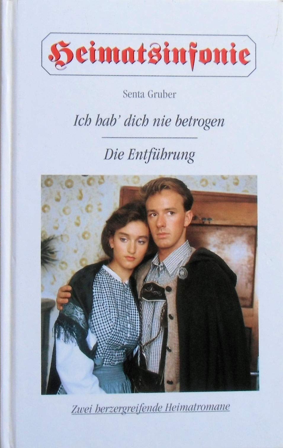 Heimatsinfonie: Ich hab' dich nicht betrogen / Die Entführung Books