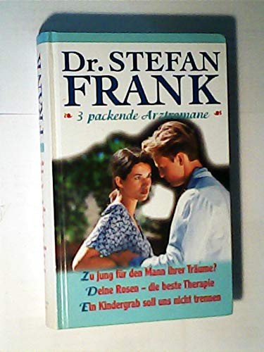 Dr. Stefan Frank (Zu jung für den Mann ihrer Träume?, Deine Rose- die beste Therapie, Ein Kindergrab soll uns nicht trennen) Books