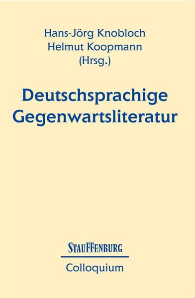 Deutschsprachige Gegenwartsliteratur (Stauffenburg Colloquium) Contemporary literature