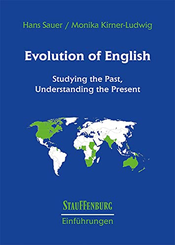 Evolution of English: Studying the Past, Understanding the Present (Stauffenburg Einführungen) Social Sciences