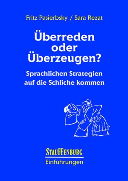 Überreden oder überzeugen?: Sprachlichen Strategien auf die Schliche kommen (Stauffenburg Einführungen) Contemporary literature