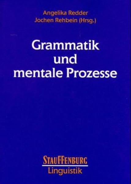 Grammatik und mentale Prozesse (Stauffenburg Linguistik) Social Sciences