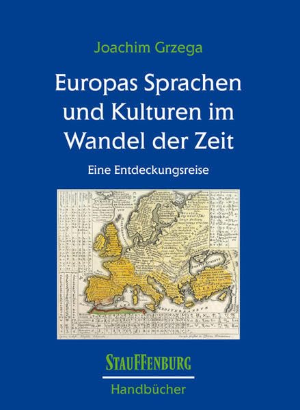 Europas Sprachen und Kulturen im Wandel der Zeit: Eine Entdeckungsreise (Stauffenburg Handbücher) Social Sciences