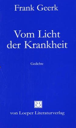 Vom Licht der Krankheit: Gedichte Poetry