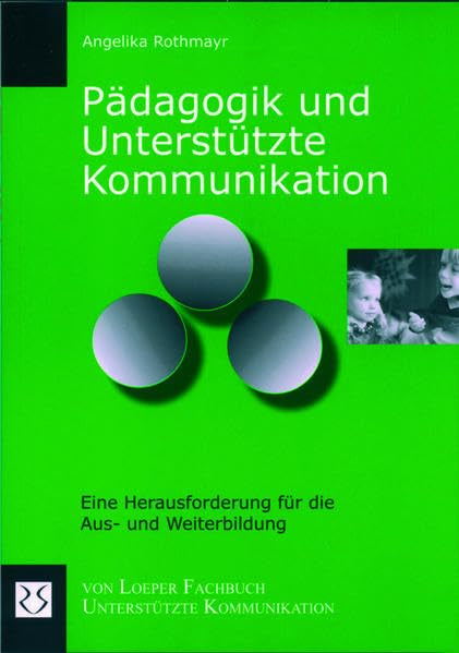 Pädagogik und Unterstützte Kommunikation: Eine Herausforderung für die Aus- und Weiterbildung Medicine