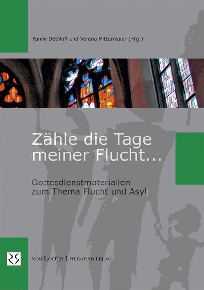Zähle die Tage meiner Flucht: Gottesdienstmaterialien zum Thema Flucht und Asyl Law