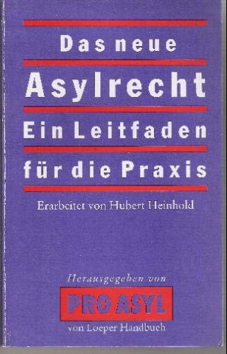 Das neue Asylrecht. Ein PRO ASYL-Leitfaden für die Praxis Law