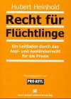 Recht für Flüchtlinge. Ein Leitfaden durch das Asyl- und Ausländerrecht für die Praxis Books