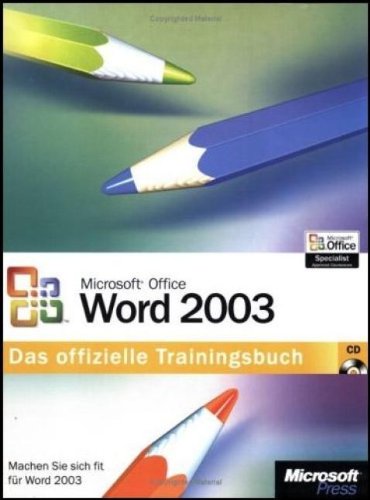 Microsoft Office Word 2003 - Das offizielle Trainingsbuch: Machen Sie sich fit für Word 2003 Computer Science