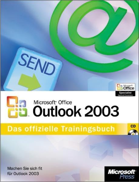Microsoft Office Outlook 2003 - Das offizielle Trainingsbuch: Machen Sie sich fit für Outlook 2003 Computer Science