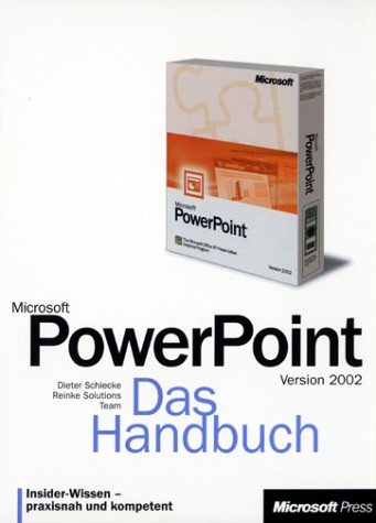 Microsoft PowerPoint 2002. Das Handbuch. m.CD-ROM. Insider-Wissen, praxisnah und kompetent Computer Science