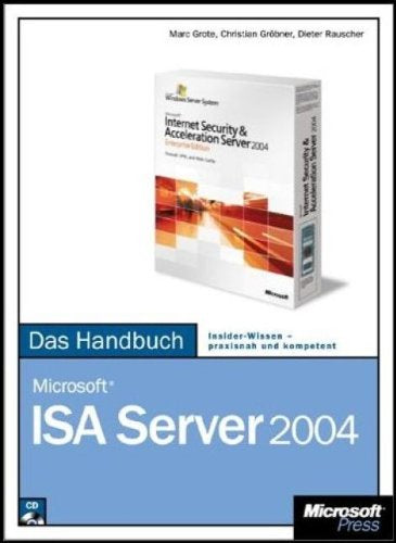 Microsoft ISA Server 2004 - Das Handbuch: Das ganze Softwarewissen Books