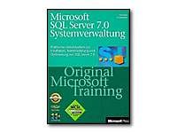 Microsoft SQL Server 7.0 Systemverwaltung - Original Microsoft Training für Examen 70-028: Praktisches Selbststudium zur Installation, Administrierung und Optimierung von SQL Server 7.0 Computer Science