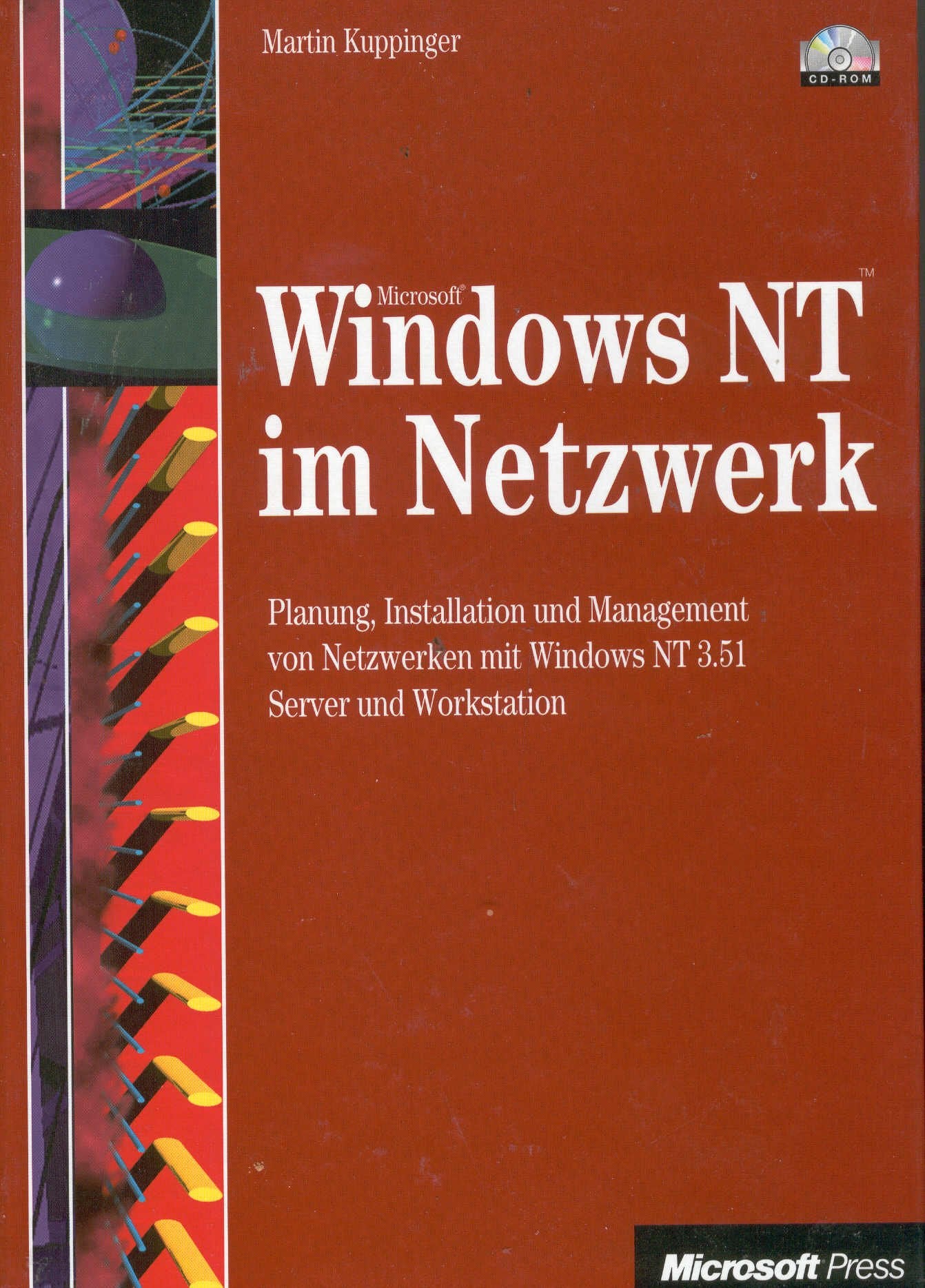 Microsoft Windows NT im Netzwerk. Planung, Installation und Management von Netzwerken mit Windows NT 3.51 Server und Workstation Books
