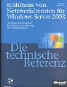Einführen von Netzwerkdiensten für Windows Server 2003 - Die technische Referenz Books