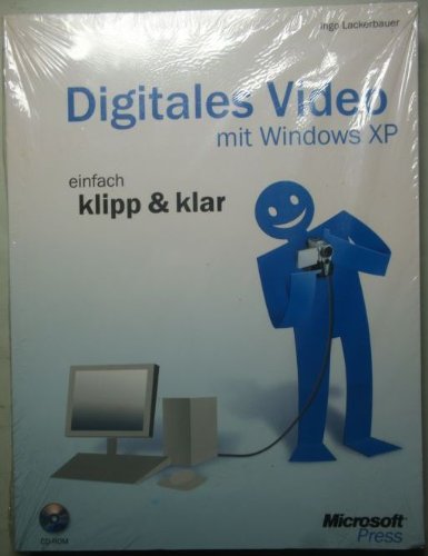 Digitales Video mit Windows XP - einfach klipp & klar Computer Science