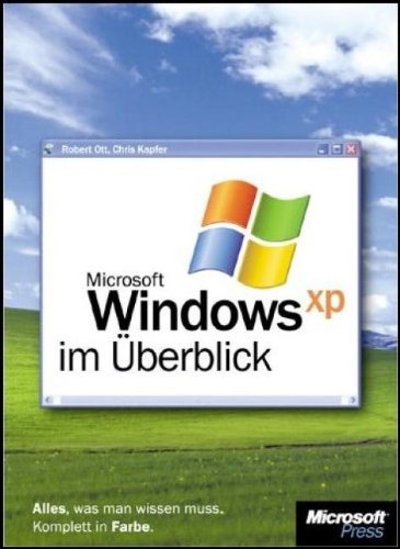 Microsoft Windows XP im Überblick: Alles, was man wissen muss Computer Science