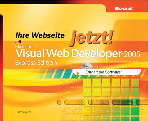 Ihre Webseite jetzt! mit Microsoft Visual Web Developer 2005 Express Computer Science