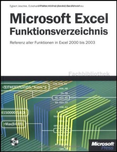 Microsoft Excel - Funktionsverzeichnis: Kompendium aller Funktionen in Excel 2000 bis 2003, erläutert anhand ausführlicher Beispiele aus der Praxis Computer Science