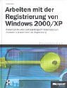 Arbeiten mit der Registrierung von Windows 2000/XP. Insidertipps zum Anpassen und zur Optimierung der Registrierung von Microsoft Client-Betriebssystemen Books