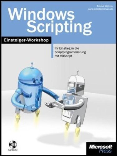 Windows Scripting - Der Einsteiger-Workshop, m. CD-ROM Computer Science