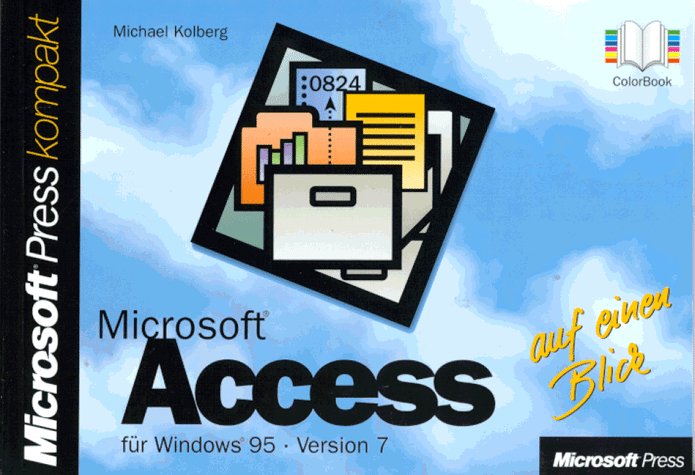 Microsoft Access für Windows 95 Version 7 auf einen Blick Computer Science