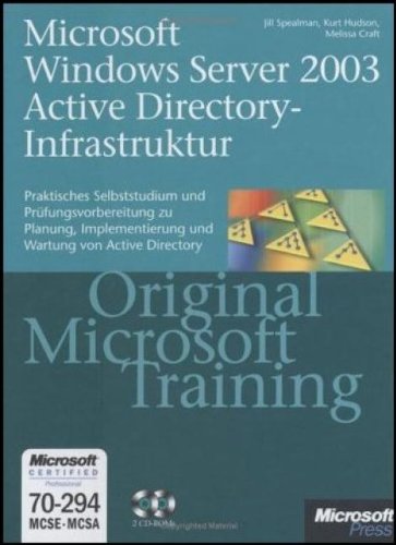 Microsoft Windows Server 2003 Active Directory-Infrastruktur - Original Microsoft Training: MCSE/MCSA Examen 70-294. Praktisches Selbststudium zu ... einer Active Directory-Infrastruktur Books