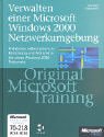 Verwaltung eines Microsoft Windows 2000 Netzwerks - Original Microsoft Training: MCSE 70-218 Books