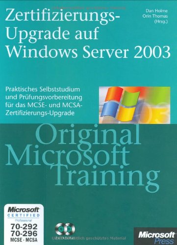 Zertifizierungs-Upgrade auf Microsoft Windows Server 2003 - Original Microsoft Training für Examen 70-292 und 70-296: Praktisches Selbststudium book