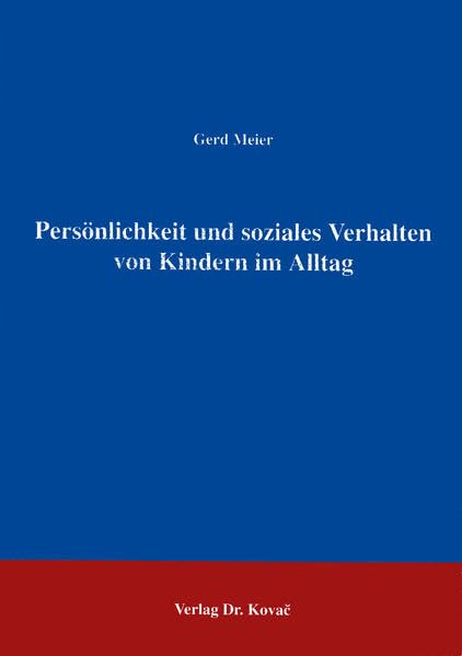 Persönlichkeit und soziales Verhalten von Kindern im Alltag . Social Sciences