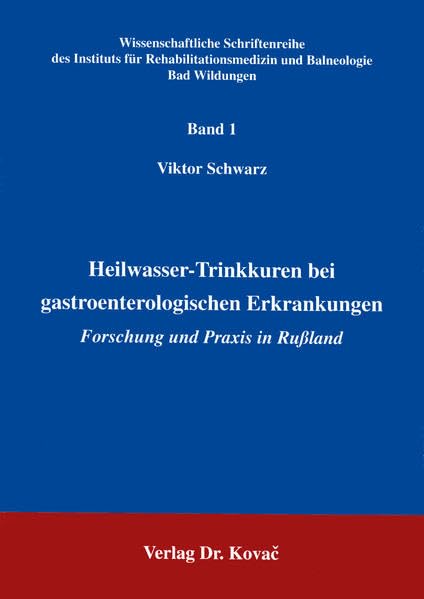 Heilwasser-Trinkkuren bei gastroenterologischen Erkrankungen . Forschung und Praxis in Rußland: Forschung und Praxis in Russland (Wissenschaftliche ... und Balneologie Bad Wildungen) Medicine