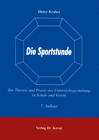Die Sportstunde, 7. Auflage . Zur Theorie und Praxis der Unterrichtsgestaltung in Schule und Verein Medicine