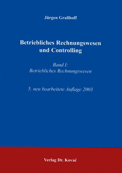 Betriebliches Rechnungswesen und Controlling, Band 1 . Betriebliches Rechnungswesen, 5. überarbeitete Auflage Law